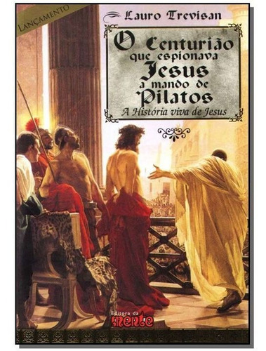 Centuriao Espionava Jesus M.pilatos, De Trevisan, Lauro. Editora Da Mente Em Português
