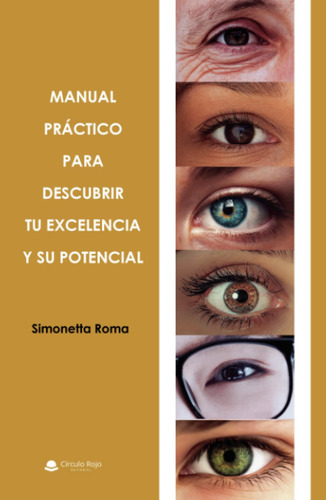 Manual Practico Para Descubrir Tu Excelencia Y Su Potencial