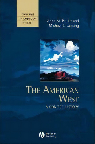 The American West, De Anne M. Butler. Editorial John Wiley Sons Ltd, Tapa Blanda En Inglés