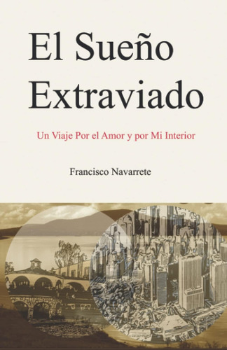 Libro: El Sueño Extraviado: Un Viaje For Amor Y For Mi Int