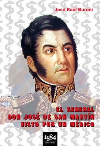 El General Jose De San Martin Visto Or Un Médico