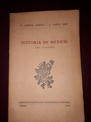 Historia De Mexico- Una Síntesis- Jimenez Moreno/garcia Ruiz