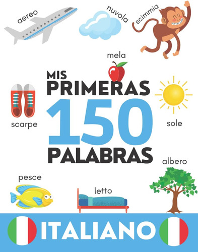 Libro: Italiano: Mis Primeras 150 Palabras - Aprender Vocabu