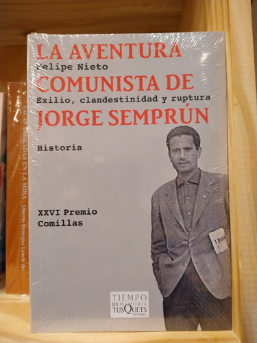 La Aventura Comunista De Jorge Semprún. Felipe Nieto