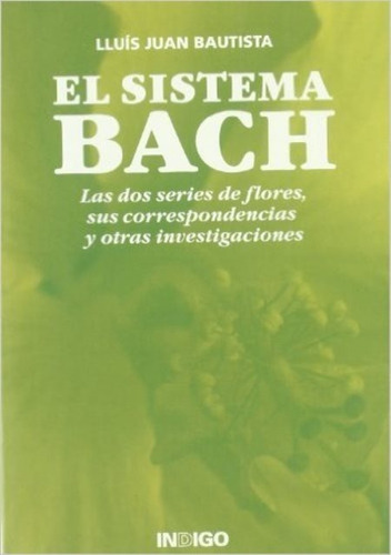 El Sistema Bach. Las Dos Series De Flores, Sus Correspondenc
