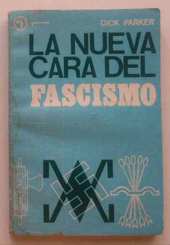 Dick Parker. La Nueva Cara Del Fascismo