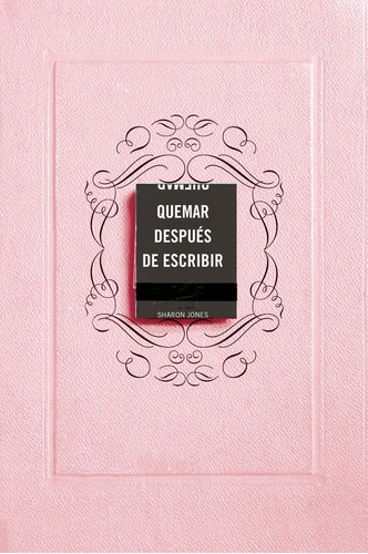 Libro Quemar Despues De Escribir (edicion Oficial Rosa) -...