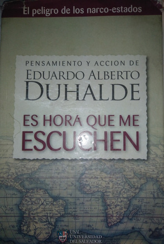 Es Hora Que Me Escuchen - Eduardo Alberto Duhalde