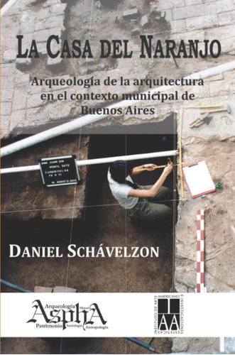 Libro: La Casa Del Naranjo. Arqueología De La Arquitectura E