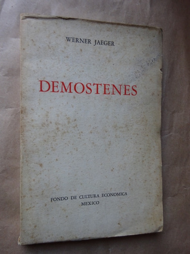 Werner Jaeger. Demóstenes.trad.;eduardo Nicol/