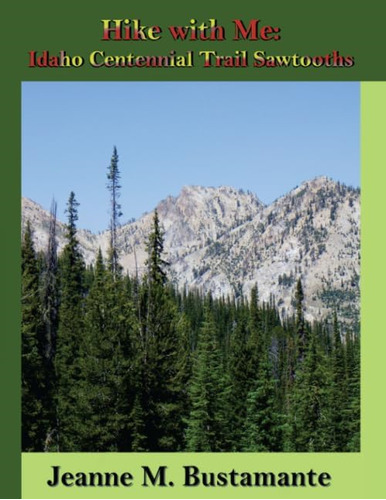 Libro:  Hike With Me: Idaho Centennial Trail Sawtooths