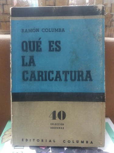 Qué Es La Caricatura - Ramón Columba - Editorial Columba