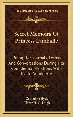 Libro Secret Memoirs Of Princess Lamballe: Being Her Jour...