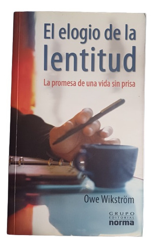 Libro El Elogio De La Lentitud - Owe Wikstrom