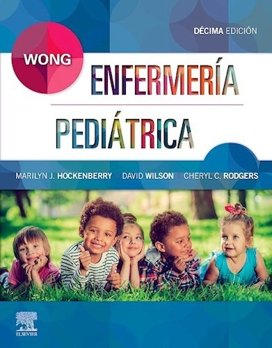 Wong Enfermería Pediátrica Ed.10º - Hockenberry, Marilyn J.