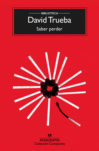 Saber perder, de David Trueba. Editorial Anagrama en español, 2019