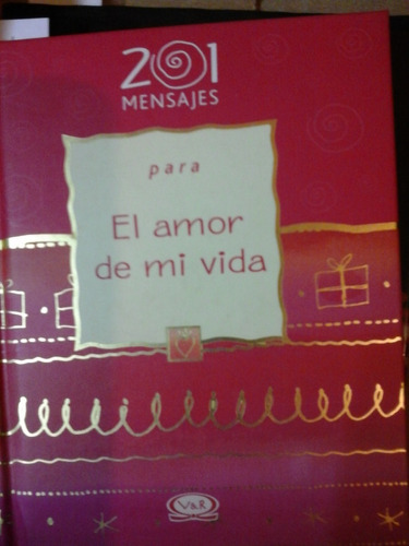 201 Mensajes Para El Amor De Mi Vida  - L245