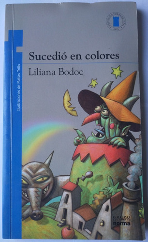 Libro Sucedió En Colores De Liliana Bodoc