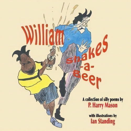 William Shakes A Beer, De P.harry Mason. Editorial Choir Press, Tapa Blanda En Inglés