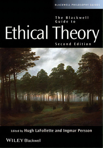 The Blackwell Guide To Ethical Theory, De Hugh Lafollette. Editorial John Wiley Sons Ltd, Tapa Blanda En Inglés