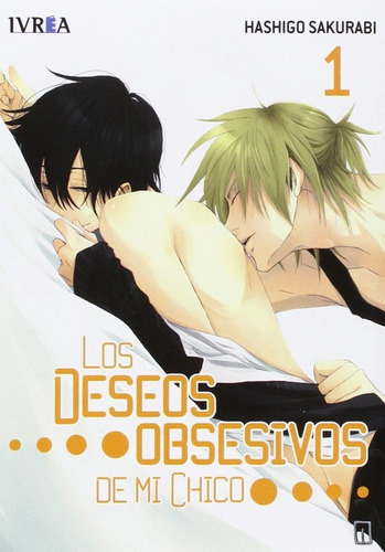 Los Deseos Obsesivos De Mi Chico 1, De Hashigo Sakurabi. Editorial Ivrea, Tapa Blanda En Español