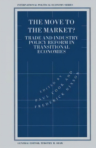 The Move To The Market?, De Paul Cook. Editorial Palgrave Macmillan, Tapa Blanda En Inglés