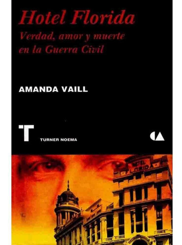 Hotel Florida, De Amanda Vaill. Editorial Turner En Español