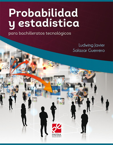 Probabilidad y estadística para bachilleratos tecnológicos, de Salazar Guerrero, Ludwing Javier. Grupo Editorial Patria, tapa blanda en español, 2018