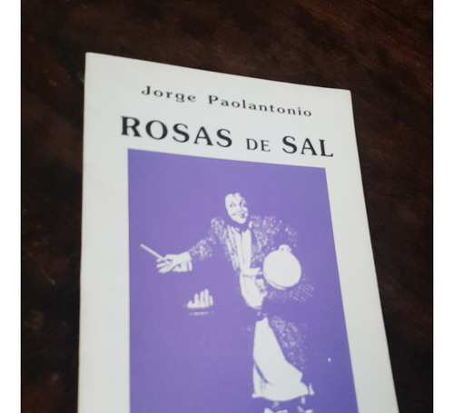 Jorge Paolantonio Rosas De Sal Firmado Dedicado 1994