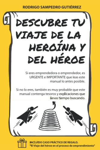 Descubre Tu Viaje De La Heroina Y Del Heroe: Si Eres Emprend