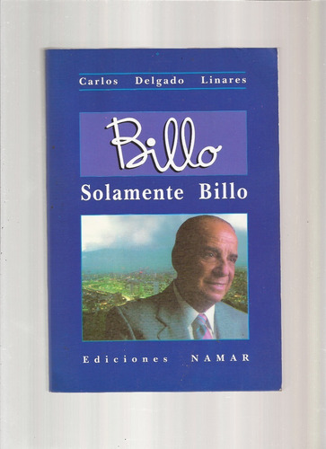 ~ Solamente Billo  Carlos Delgado Linares  *^