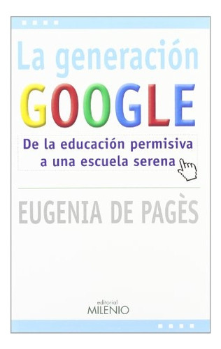 Generacion Google, La - Eugenia De Pages