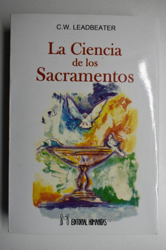 La Ciencia De Los Sacramentos : El Misterio Oculto De Lac179