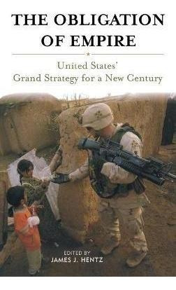 The Obligation Of Empire : United States' Grand Strategy ...