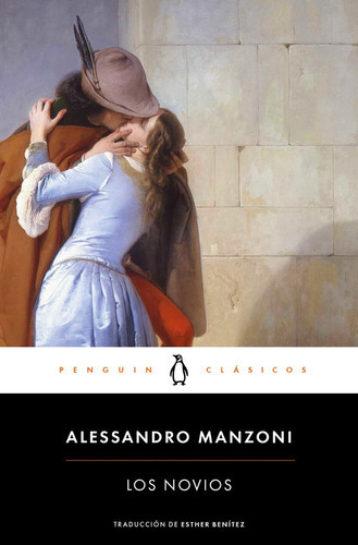 Los novios, de Alessandro Manzoni. Editorial Penguin Clásicos, tapa blanda en español