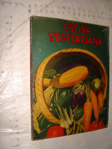 Libro Cocina Vegetariana , Año 1962 , 130 Paginas