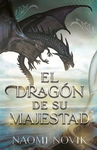 Libro El Dragon De Su Majestad  ( Libro 1 Saga Temerario ) D