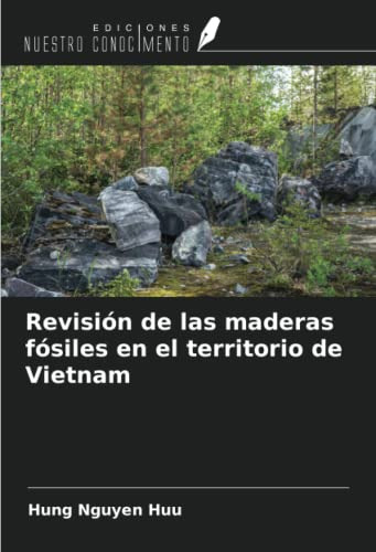 Revision De Las Maderas Fosiles En El Territorio De Vietnam