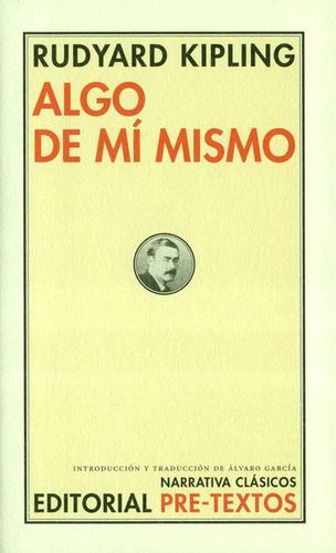 Algo De Mi Mismo, De Kipling, Rudyard. Editorial Pre-textos, Tapa Dura, Edición 2 En Español, 2009