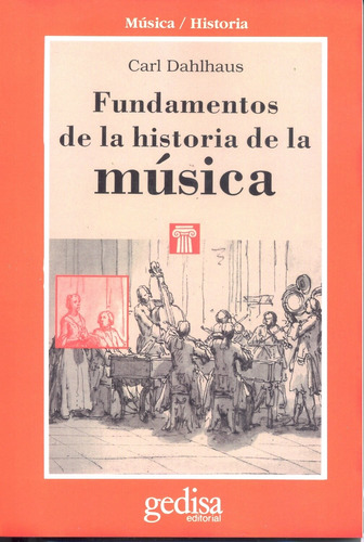 Fundamentos de la historia de la música, de Dahllauss, Carl. Serie Cla- de-ma Editorial Gedisa en español, 2003