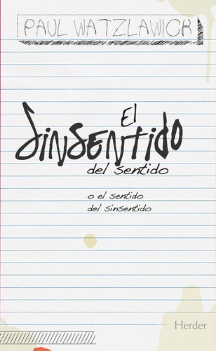 El Sinsentido Del Sentido O El Sentido Del Sinsentido, De Watzlawick Paul. Editorial Herder, Tapa Blanda En Español, 2021