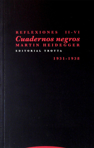 Cuadernos Negros. Reflexiones Ii-vi. 1931 - 1938 - Heidegger