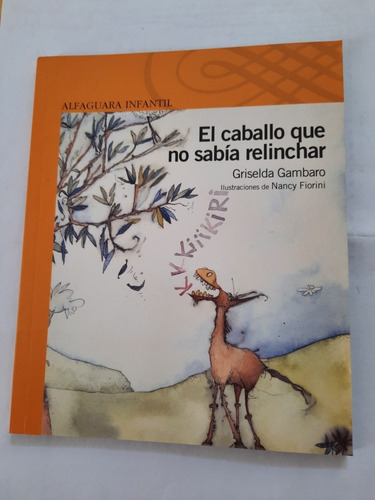 Libro El Caballo Que No Sabia Relinchar Gambaro Alfaguara