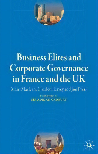 Business Elites And Corporate Governance In France And The Uk, De Mairi Maclean. Editorial Palgrave Usa, Tapa Dura En Inglés