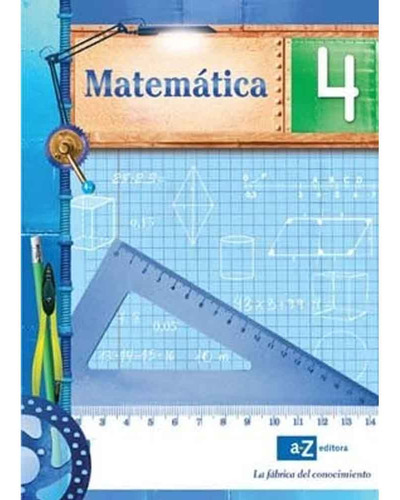 Matematica 4 (fabrica Del Conocimiento), De Fabrica Del Ocimiento. Serie Matematica Editorial Az Editora, Tapa Rustica En Español, 2023