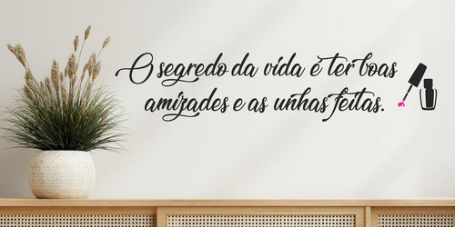 Adesivo Parede Frase O Segredo Da Vida - Esmalteria Unhas Cor Preto