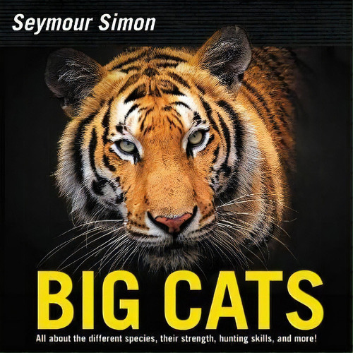 Big Cats : Revised Edition, De Seymour Simon. Editorial Harpercollins Publishers Inc En Inglés