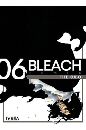 Bleach Remix 06 - Tite Kubo - Ivrea