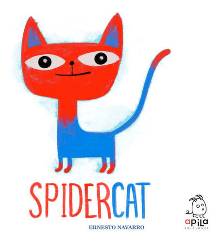 Spidercat, de Navarro Dura, Ernesto. Editorial APILA Ediciones, tapa dura en español