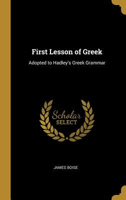 Libro First Lesson Of Greek: Adopted To Hadley's Greek Gr...